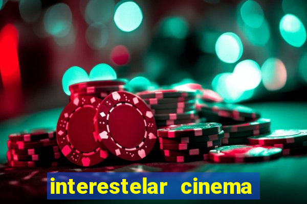 interestelar cinema 2024 cinemark